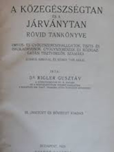 Dr. Rigler Gusztáv - A közegészségtan és a járványtan rövid tankönyve