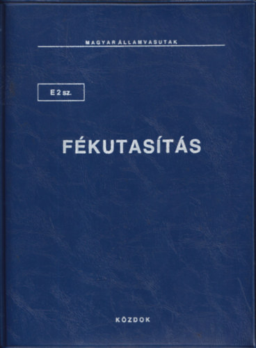 E. 2. sz. fékutasítás (Magyar Államvasutak) - MÁV