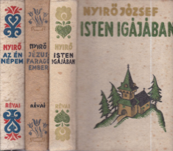 Nyírő József - 3 db. halinakötésű Nyírő kötet (Isten igájában + Jézusfaragó ember + Az én népem)