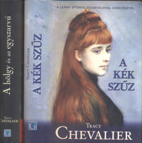 Tracy Chevalier - A k�k sz�z + A h�lgy �s az egyszarv� (2 m�)