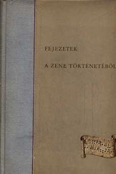 Juhász Frigyes (szerk.) - Fejezetek a zene történetéből