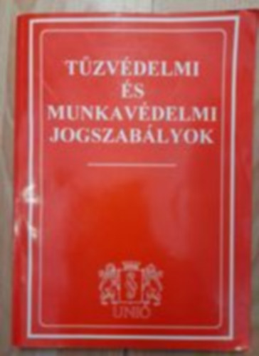 Tzvdelmi s munkavdelmi jogszablyok gyjtemnye 1997