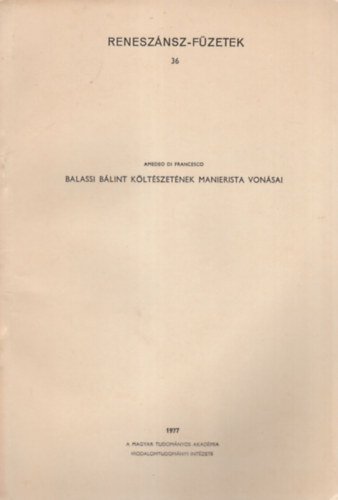 Amedeo di Francesco - Balassa Bálint költészetének manierista vonásai -Különlenyomat