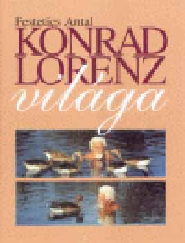 Festetics Antal - Konrad Lorenz vilga