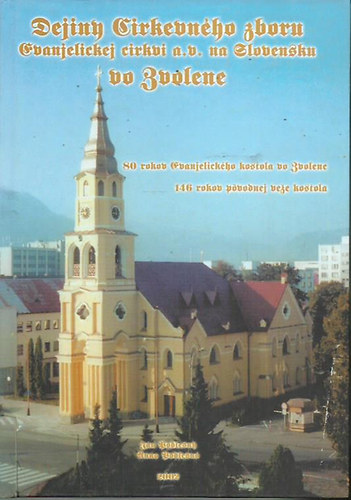Jn Podlesn, Anna Podlesn - Dejiny cirkevnho zboru evanjelickej cirkvi a. v. na Slovensku vo Zvolene
