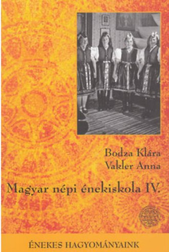 Vakler Anna, Bodza Klra - Magyar Npi nekiskola IV.