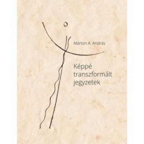 Mrton A. Andrs - Kpp transzformlt jegyzetek