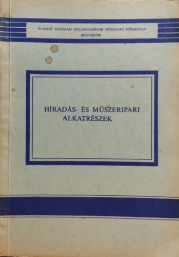 Schnöller Antal, Tóth Géza - Híradás- és műszeripari alkatrészek