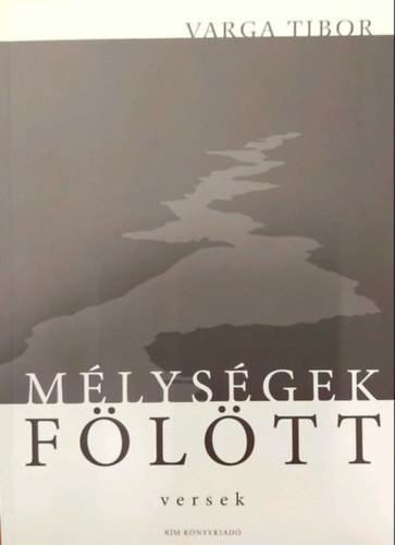 Varga Tibor - Mélységek fölött (versek)