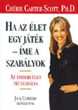 Ch�rie-Scott Carter - Ha az �let egy j�t�k, �me a szab�lyok