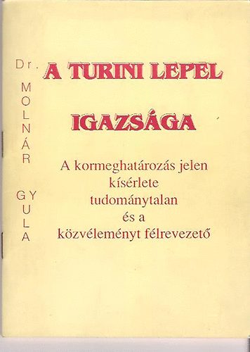 Dr Molnr Gyula - A turini lepel igazsga