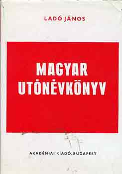 Lad� J�nos - Magyar ut�n�vk�nyv