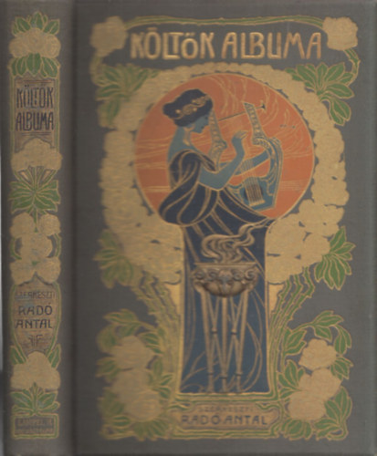 Rad Antal - Kltk albuma (Jelenkori magyar kltk verseinek gyjtemnye) (tdik, bvtett kiads)
