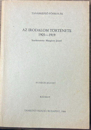 Margócsy József - Az irodalom története 1905-1919