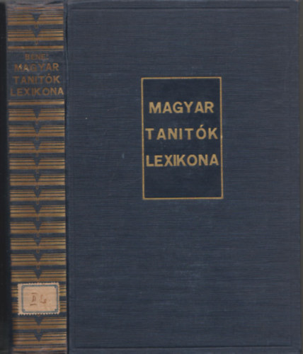 Bene Lajos - Magyar tantk lexikona (dediklt)