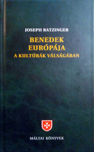 Joseph Ratzinger - Benedek Eurpja a kultrk vlsgban