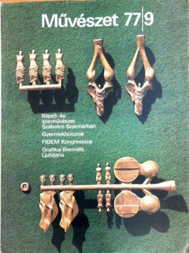 Mvszet. A Magyar Kpz - s iparmvszek Szvetsgnek lapja. 1977. mjus XVIII. vfolyam 9. szm.