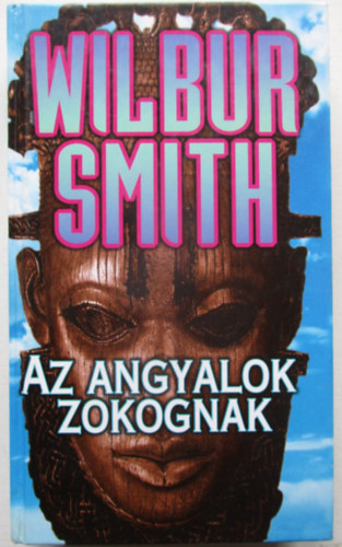 Wilbur Smith - Az angyalok zokognak