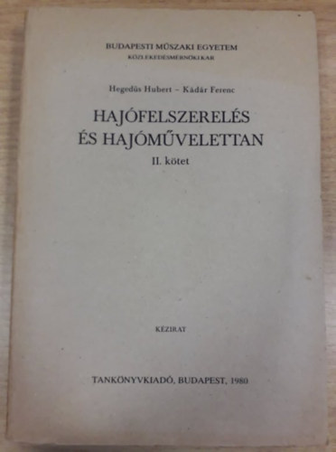 Heged�s Hubert-K�d�r Ferenc - Haj�felszerel�s �s Haj�m�velettan II.K�zirat.