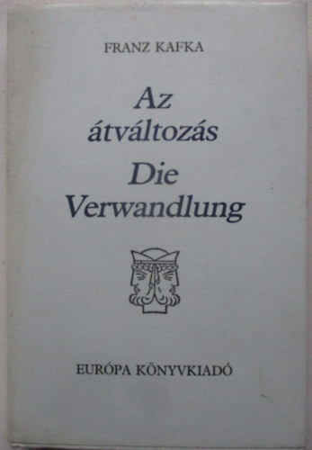 Franz Kafka - Az �tv�ltoz�s - Die Verwandlung (k�tnyelv�)