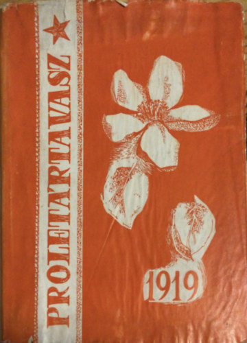 Bognár Lajos, Bodor Jenő - Proletártavasz 1919 ( Tanulmánykötet Bács-Kiskun megye forradalmi múltjáról )
