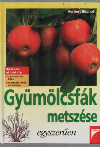 Herbert Bischof - Gymlcsfk metszse egyszeren