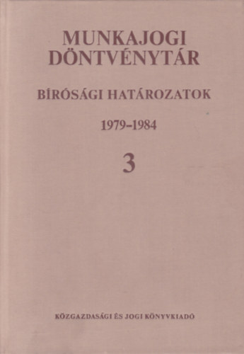 Munkajogi dntvnytr - Brsgi Hatrozatok 1979-1984 3.
