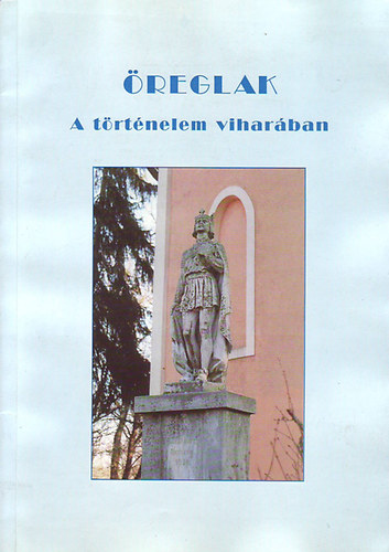 Gycsi Lszl (szerk.) - reglak - A trtnelem viharban