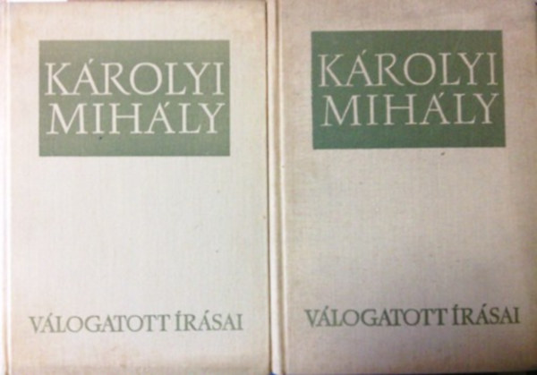 Károlyi Mihály - Károlyi Mihály válogatott írásai I-II.