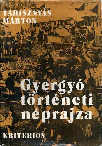 Tarisznys Mrton - Gyergy trtneti nprajza (Tz tanulmny  Ks Kroly elszavval)