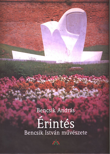 Bencsik Andrs - rints - Bencsik Istvn mvszete