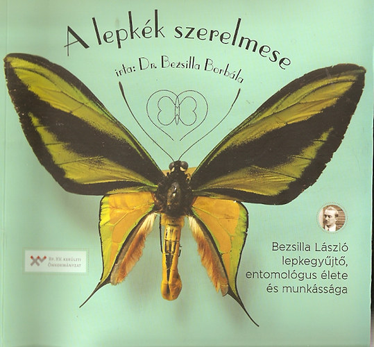Dr. Bezsilla Borbla - A lepkk szerelmese