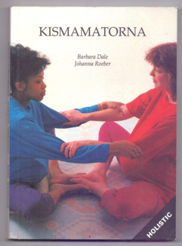 Barbara Dale, Johanna Roeber - Kismamatorna (Második magyar kiadás - Sandra Lousanda fényképeivel)