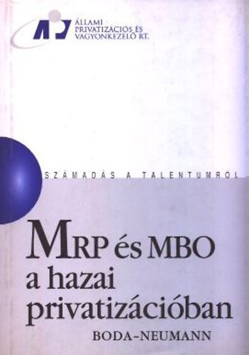 Neumann László, Boda Dorottya - MRP és MBO a hazai privatizációban (számadás a talentumról)