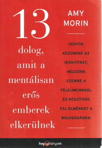 Amy Morin - 13 dolog, amit a mentlisan ers emberek elkerlnek