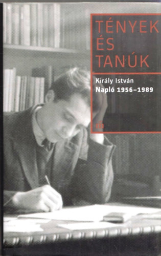 Király István - Napló 1956-1989