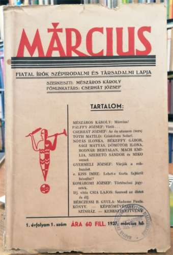 M�sz�ros K�roly (szerk.) - Cserh�t J�zsef (f�munkat�rs) - M�rcius - Fiatal �r�k sz�pirodalmi �s t�rsadalmi lapja - 1937. m�rcius - 1. �vfolyam 1. sz�m