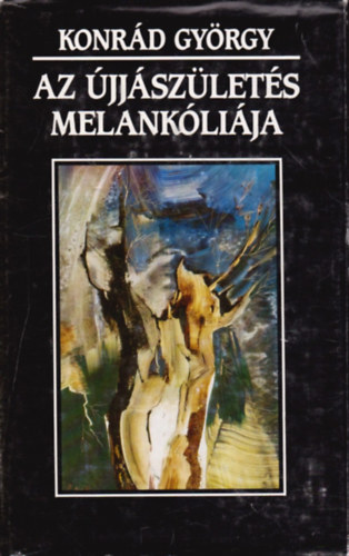 Konrd Gyrgy - Az jjszlets melanklija