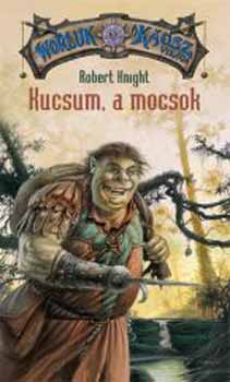 Robert Knight - Kucsum, a mocsok