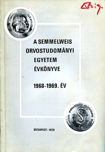 A Semmelweis Orvostudományi Egyetem Évkönyve 1968-1969. év