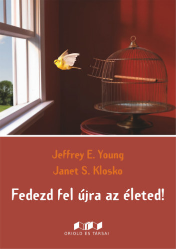 Jeffrey E. Young, Janet S. Klosko - Fedezd fel jra az leted!