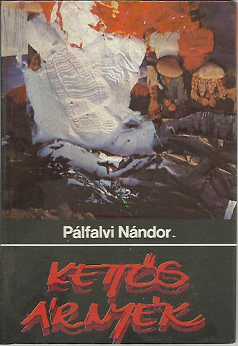 Pálfalvi Nándor - Kettős árnyék