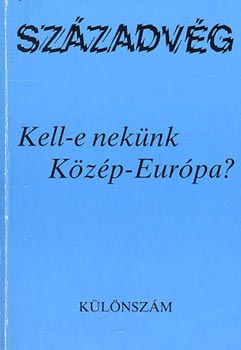 Gyurgyk Jnos (fszerk.) - Kell-e neknk Kzp-Eurpa?