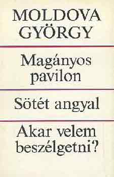 Moldova Gyrgy - Magnyos pavilon-Stt angyal-Akar velem beszlgetni?