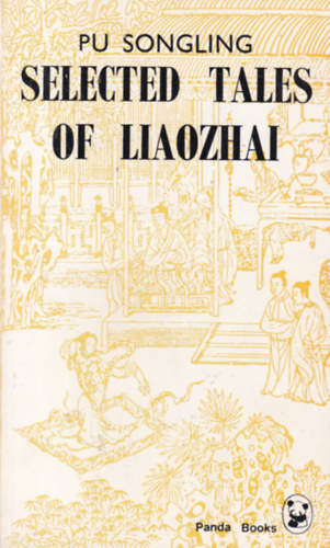 Pu Songling - Selected Tales of Liaozhai (Válogatott történetek a Különös Történetekből - angol nyelvű)