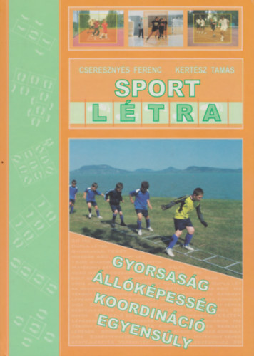 Cseresznyés Ferenc, Kertész Tamás - Sport létra