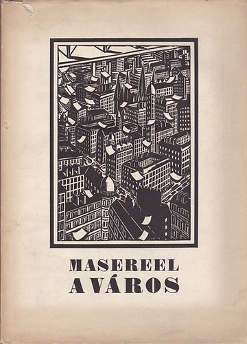 Frans Masereel - A vros - 100 fametszet
