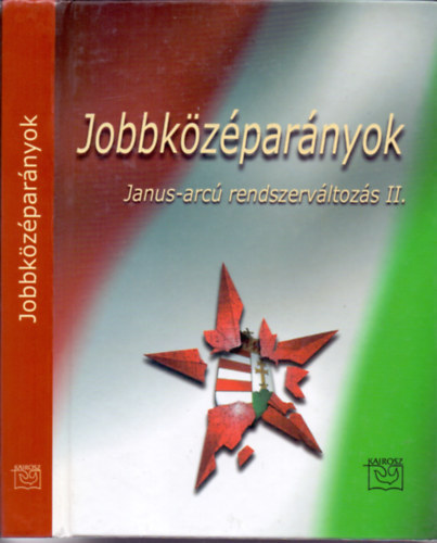 Krmendy Zsuzsanna (szerk.) - Jobbkzparnyok (Janus-arc rendszervltozs II.)