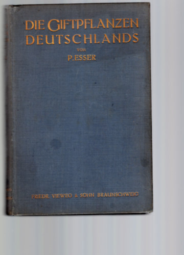 Dr.  P. Esser - Die giftpflanzen deutschlands-Mrgez nvnyek Nmetorszgban- Nmet erdszet s nvnyvilg knyv