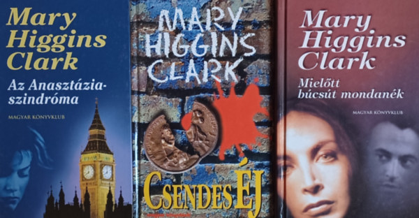 Mary Higgins Clark - Az Anasztzia-szindrma + Mieltt bcst mondank+ Csendes j (3 m)